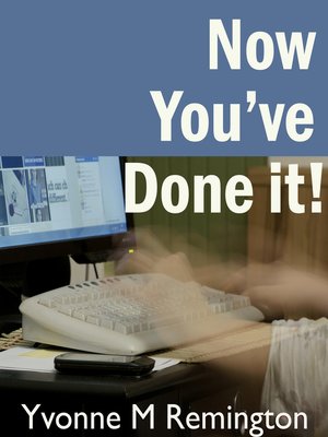 cover image of Now You've Done It!